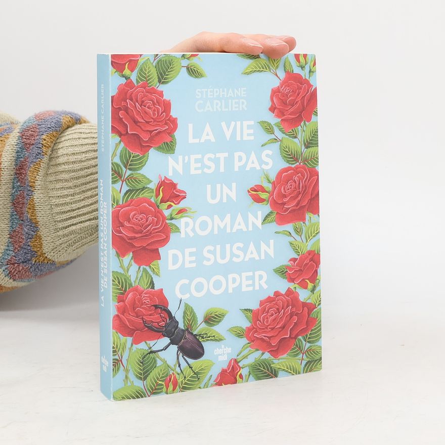 Stéphane Carlier La vie n'est pas un roman de Susan Cooper