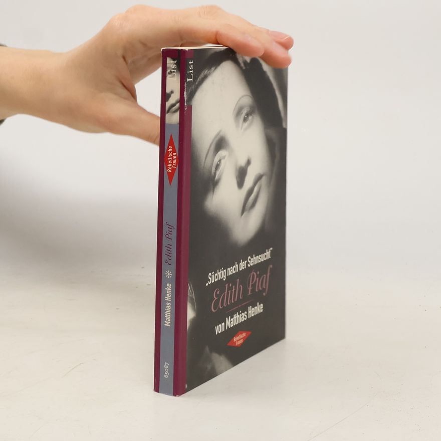 Matthias Henke 'Süchtig nach der Sehnsucht', Edith Piaf
