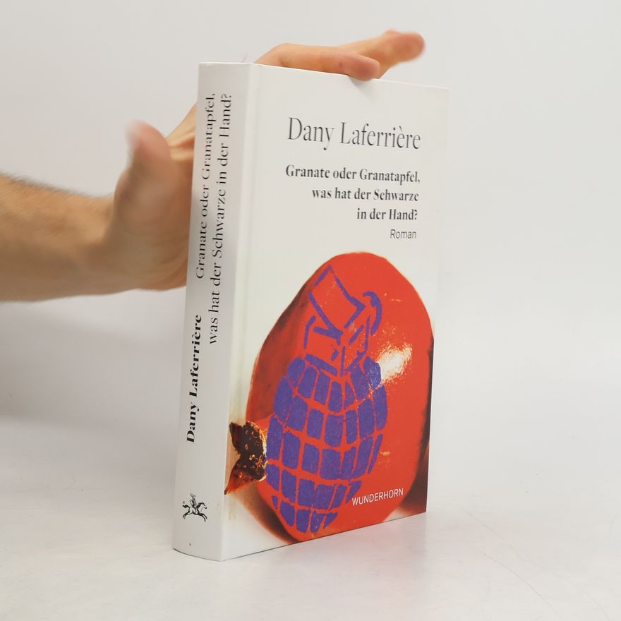 Dany Laferrière Granate oder Granatapfel - was hat der Schwarze in der Hand?