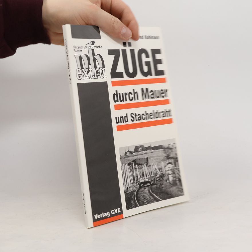Bernd Kuhlmann Züge durch Mauer und Stacheldraht