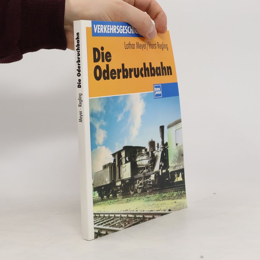 Hans-Lothar Meyer Die Oderbruchbahn