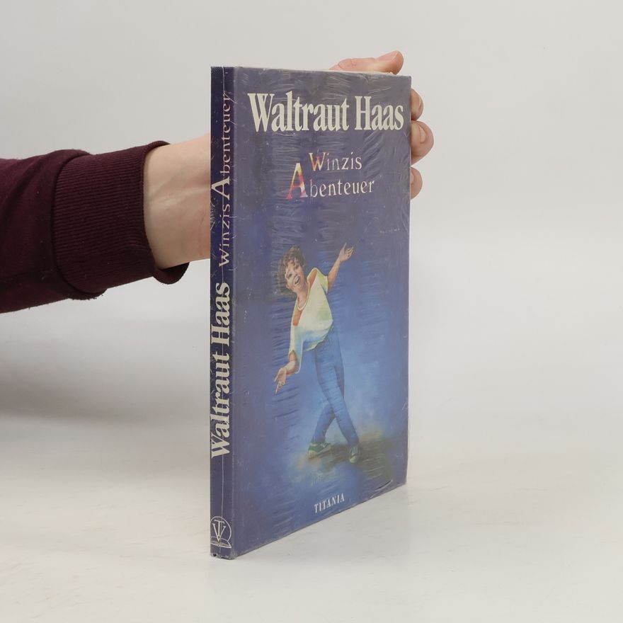 Waltraut Haas Winzis Abenteuer