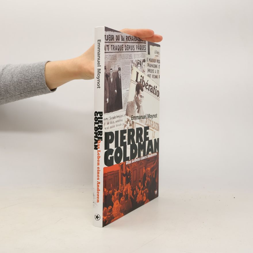 Emmanuel Moynot Pierre Goldman - das Leben eines Anderen