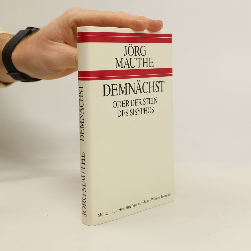Jörg Mauthe Demnächst. Oder der Stein des Sisyphos