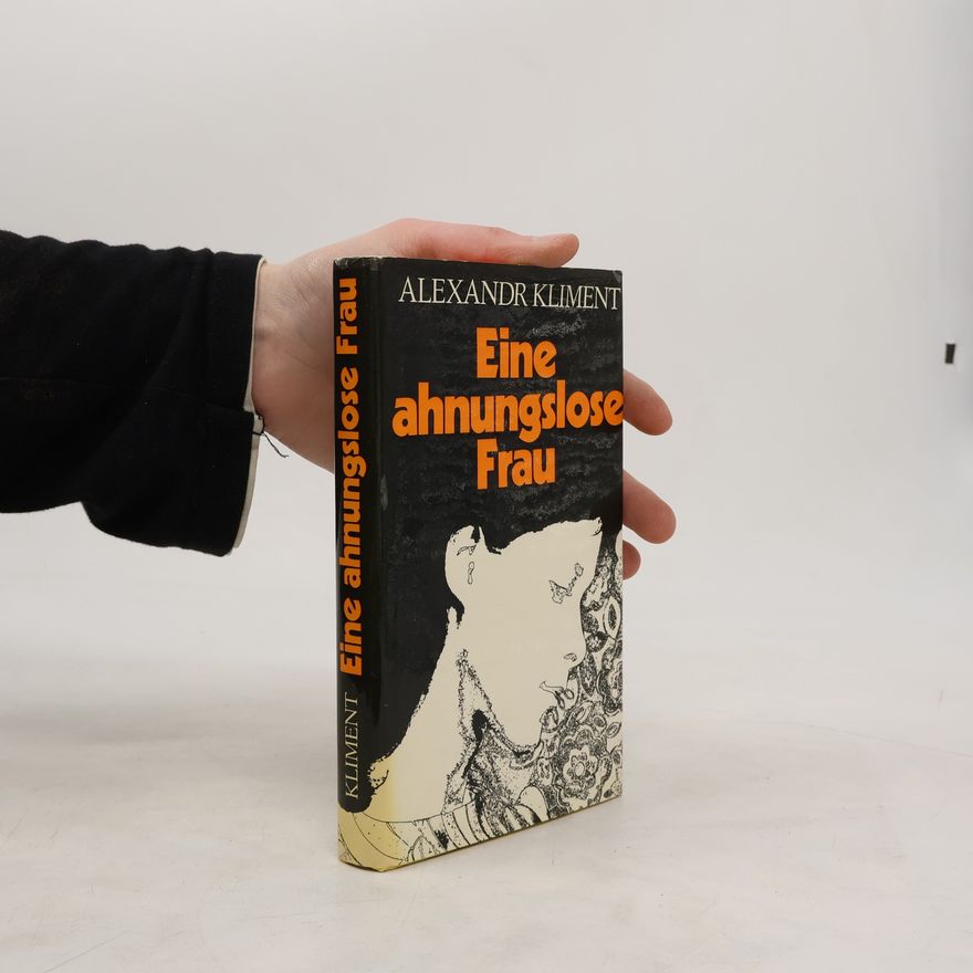 Alexandr Kliment Eine ahnungslose Frau