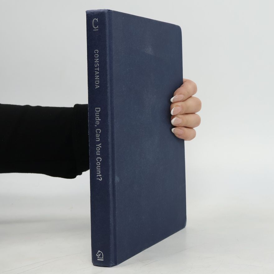 Christian Constanda Dude, Can You Count? Stories, Challenges and Adventures in Mathematics
