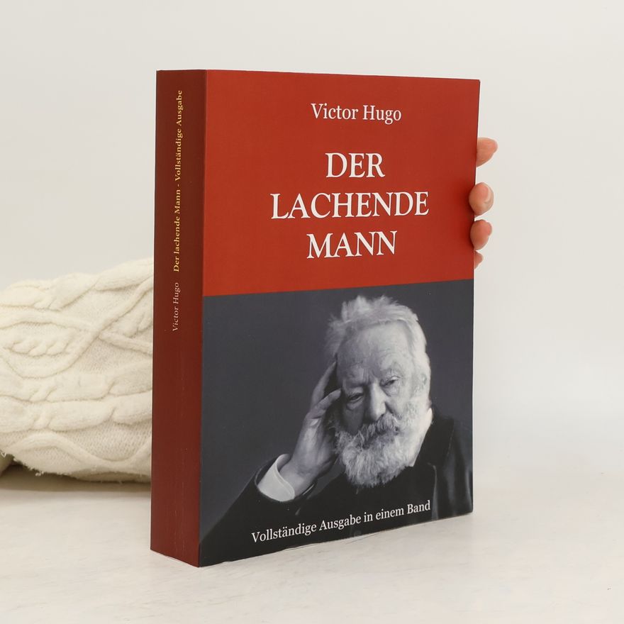 Victor Hugo Der lachende Mann - Vollständige Ausgabe