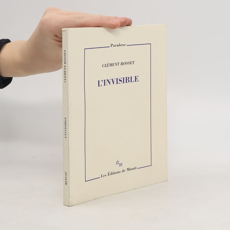 Clément Rosset L'invisible