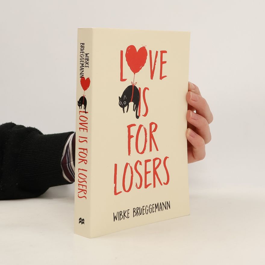 Wibke Brueggemann Love is for Losers