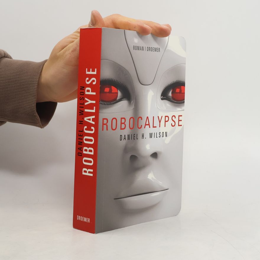 Daniel H. Wilson Robocalypse