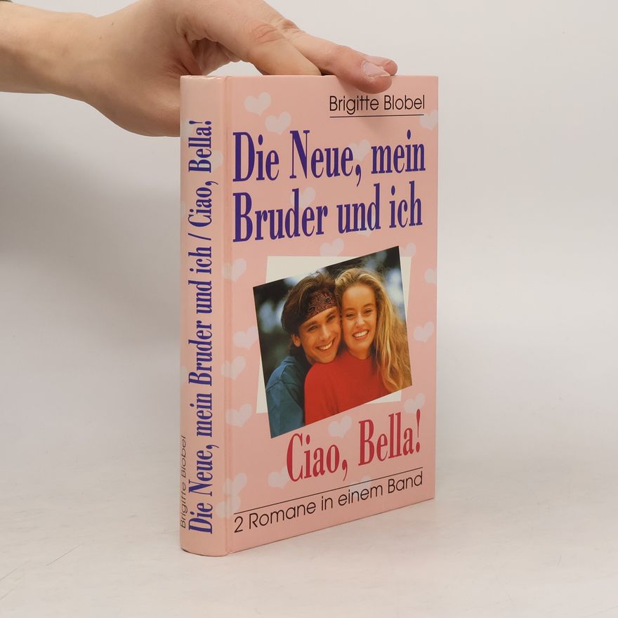 Brigitte Blobel Die neue, mein Bruder und ich. Ciao, Bella!
