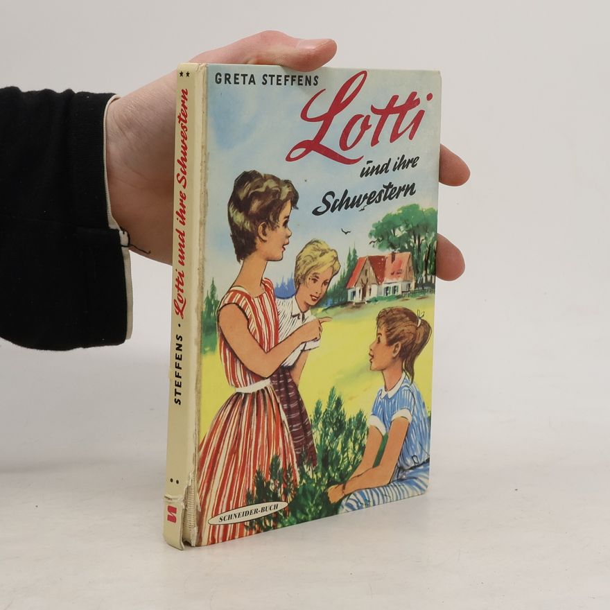 Greta Steffens Lotti und ihre Schwestern