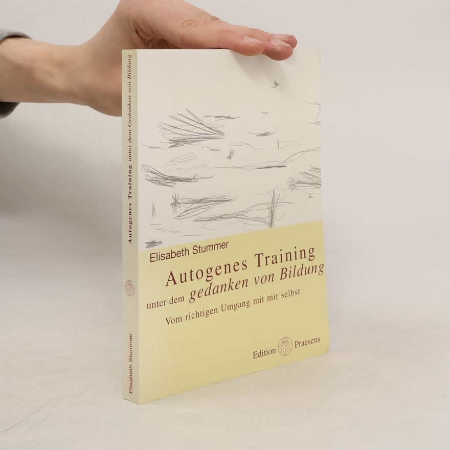 Elisabeth Stummer Autogenes Training unter dem Gedanken von Bildung