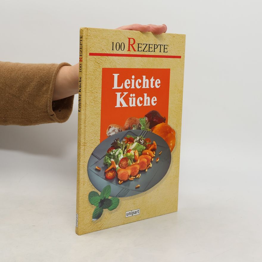 Autorenkollektiv Leichte Küche. 100 Rezepte.