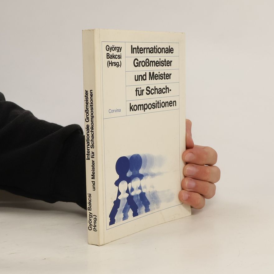 György Bakcsi Internationale Großmeister und Meister für Schachkompositionen