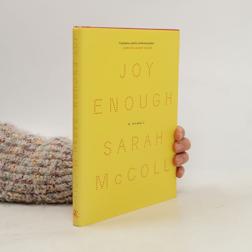 Sarah McColl Joy Enough: A Memoir