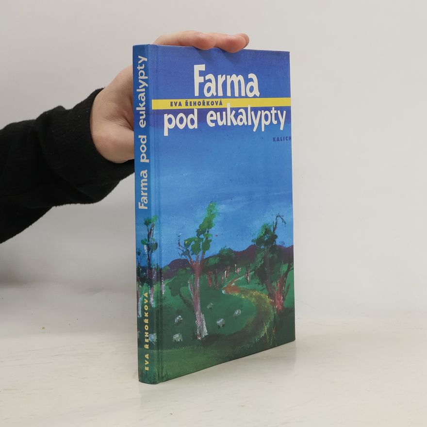 Eva Řehořková Farma pod eukalypty