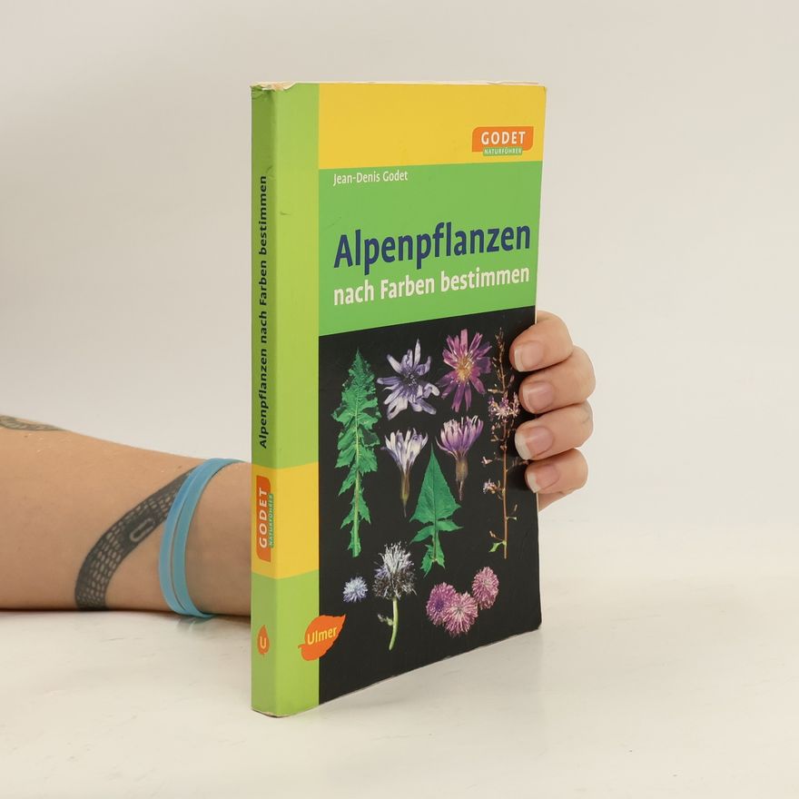Jean Denis Godet Alpenpflanzen nach Farben bestimmen