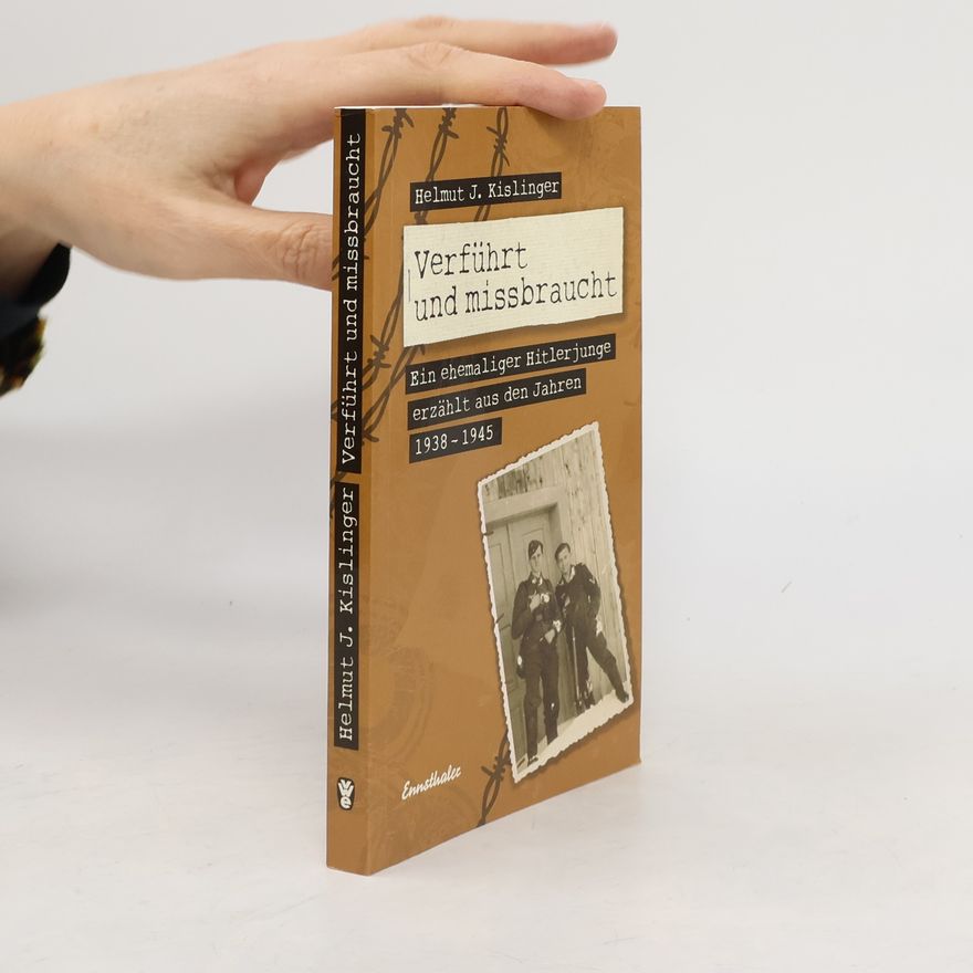 Helmut J. Kislinger Verführt und missbraucht