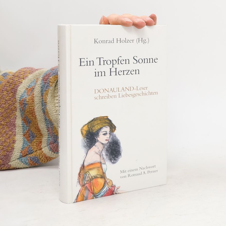 Konrad Holzer Ein Tropfen Sonne im Herzen