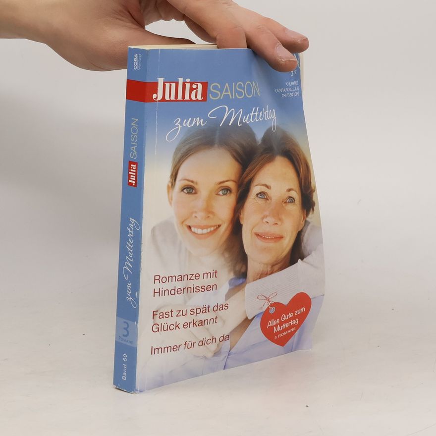 Jill Sheldon Julia Saison 60. Zum Muttertag. Romanze mit Hindernissen. Fast zu spät das Glück erkannt. Immer für dich da