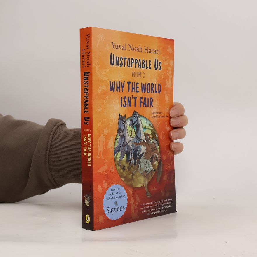 Yuval Noah Harari Unstoppable Us 2: Why the World Isn’t Fair