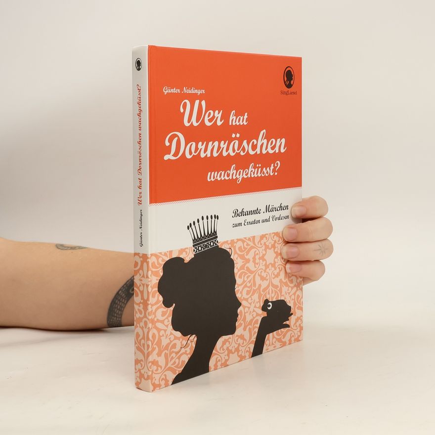 Günter Neidinger Wer hat Dornröschen wachgeküsst?