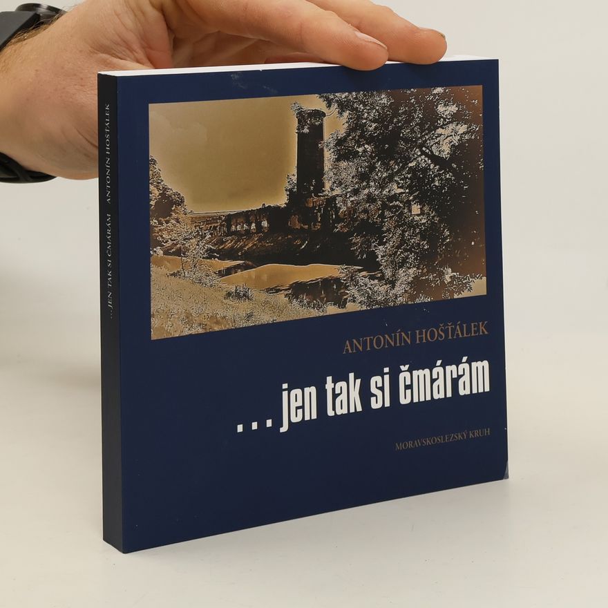 Antonín Hošťálek ... Jen tak si čmárám