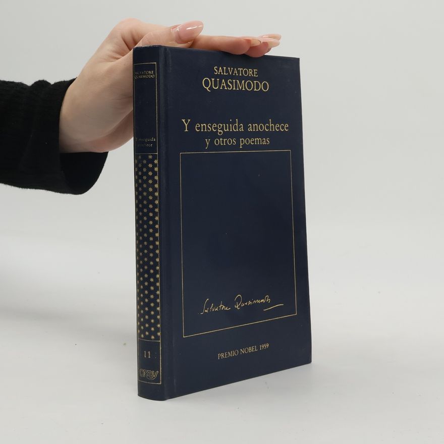 Salvatore Quasimodo Premios Nobel - 11: Y enseguida anochece y otros poemas