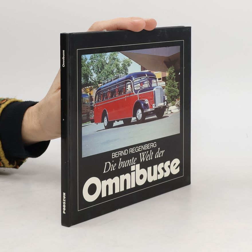 Bernd Regenberg Die bunte Welt der Omnibusse