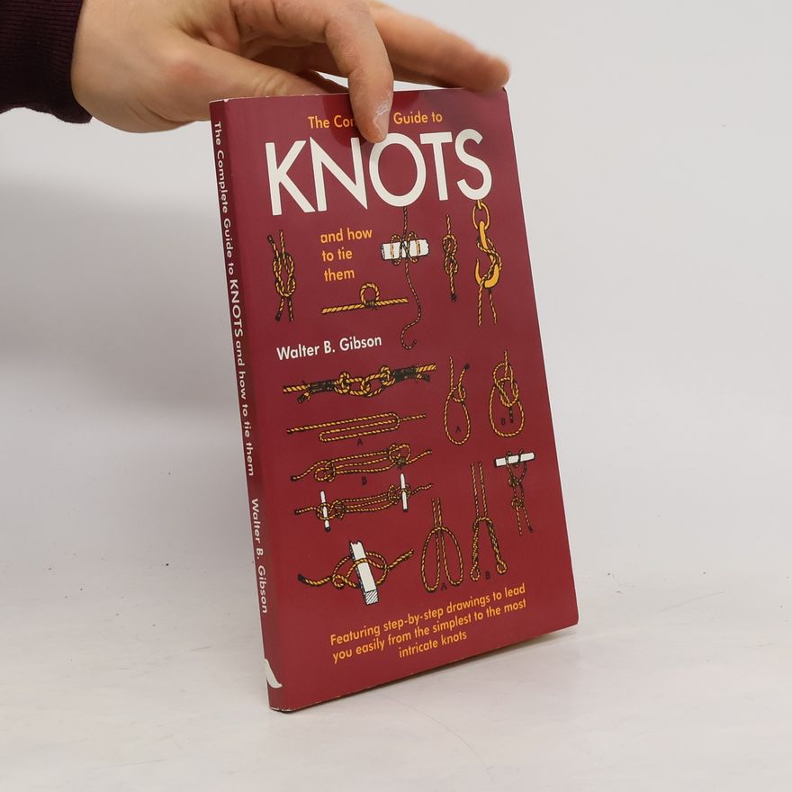 Walter Brown Gibson Complete Book of Knots and How to Tie Them