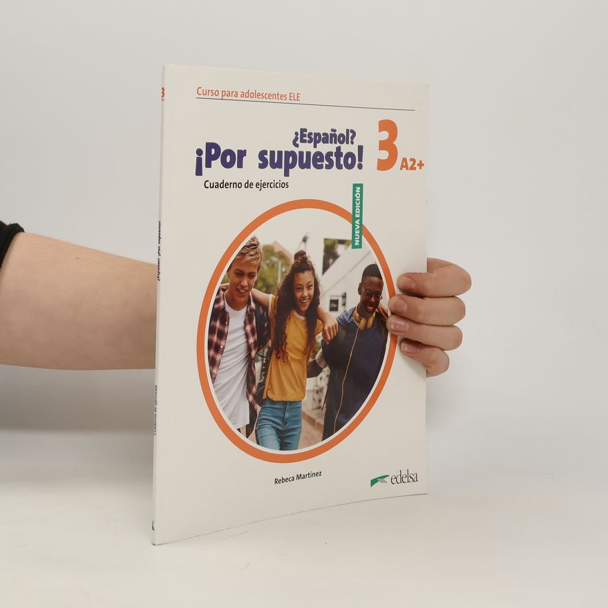 Rebeca Martínez Curso para adolescentes ELE - 3 A2+: ¿Español? ¡Por supuesto!