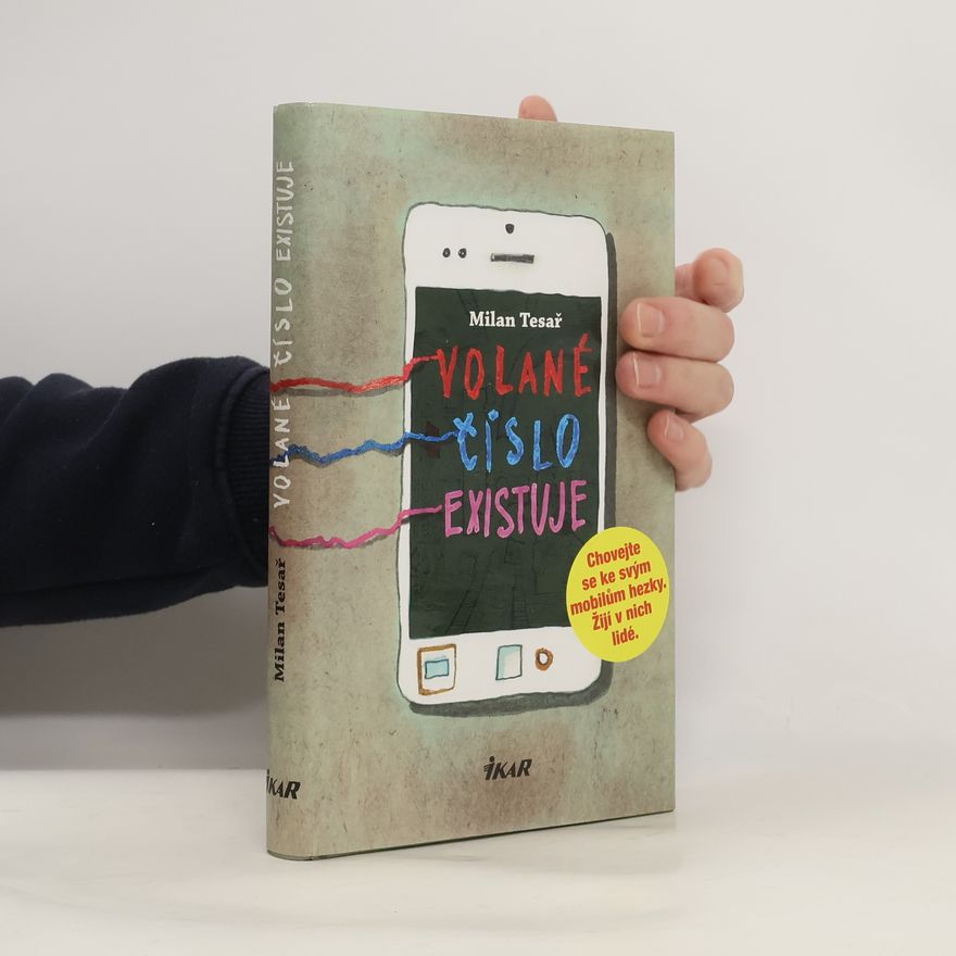 Milan Tesař Volané číslo existuje: Nikdy neházejte s mobilem, žijí v něm lidé