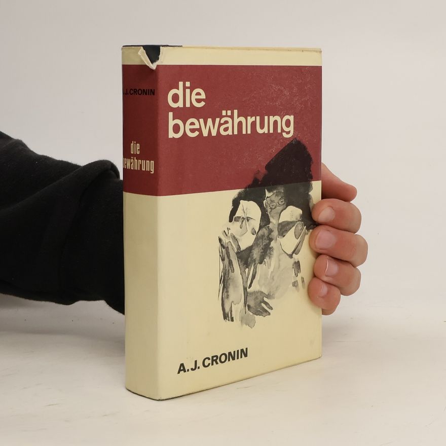 A. J. Cronin Die bewährung