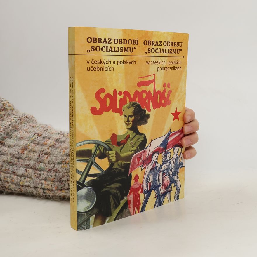 Jan Kubiczek Obraz období "socialismu" v českých a polských učebnicích/Obraz okresu "socjalizmu" w czeskich i polskich podręcznikach