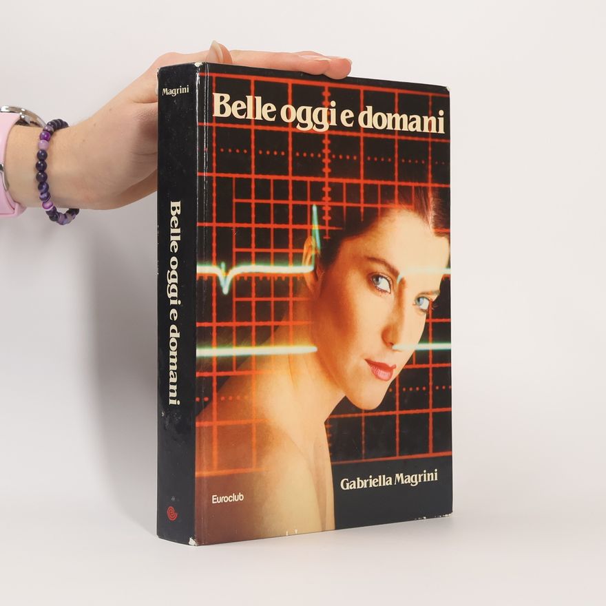 Gabriella Magrini Belle oggi e domani