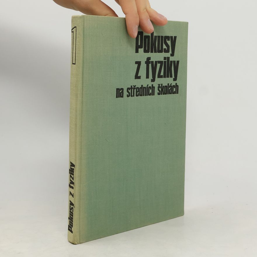 Emil Kašpar Pokusy z fyziky na středních školách. 1. díl