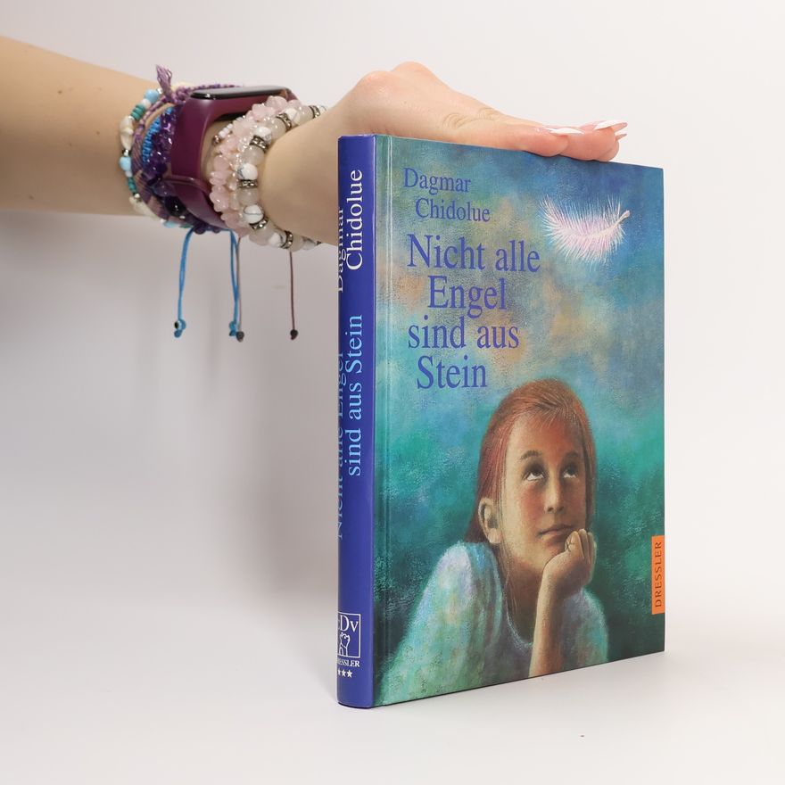 Dagmar Chidolue Nicht alle Engel sind aus Stein