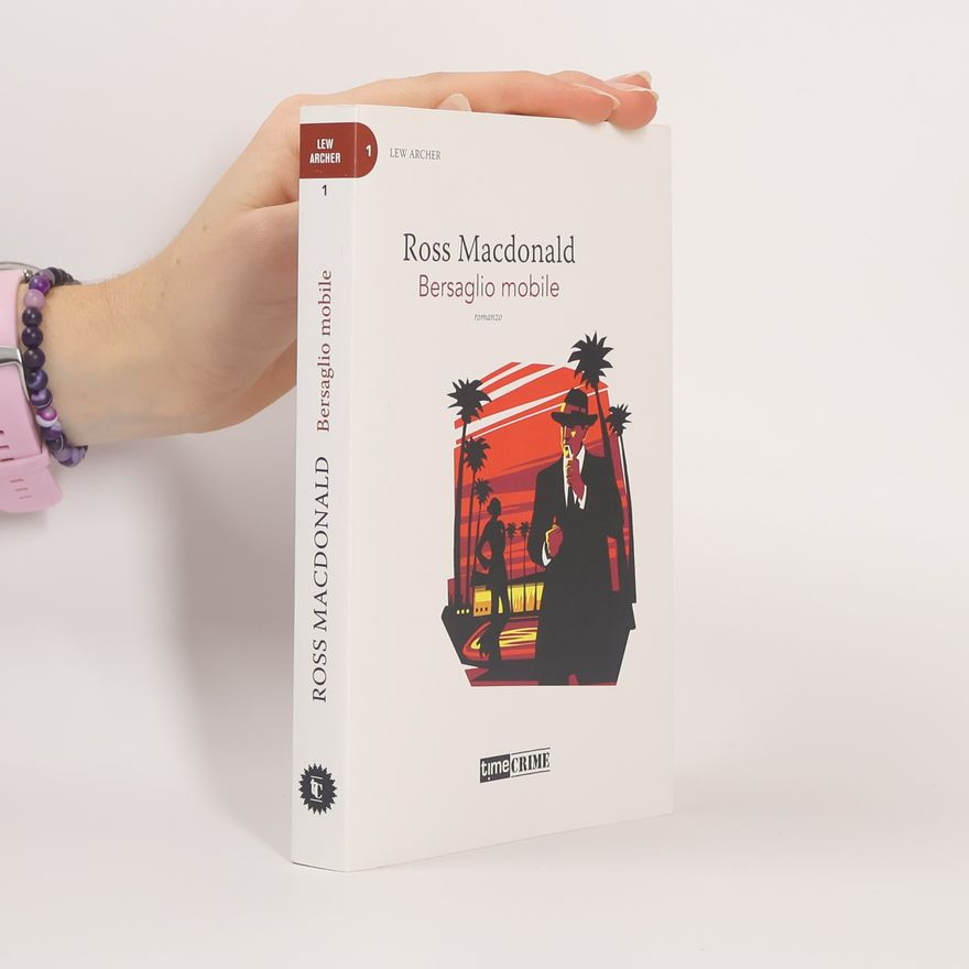 Ross Macdonald Lew Archer - 1: Bersaglio mobile