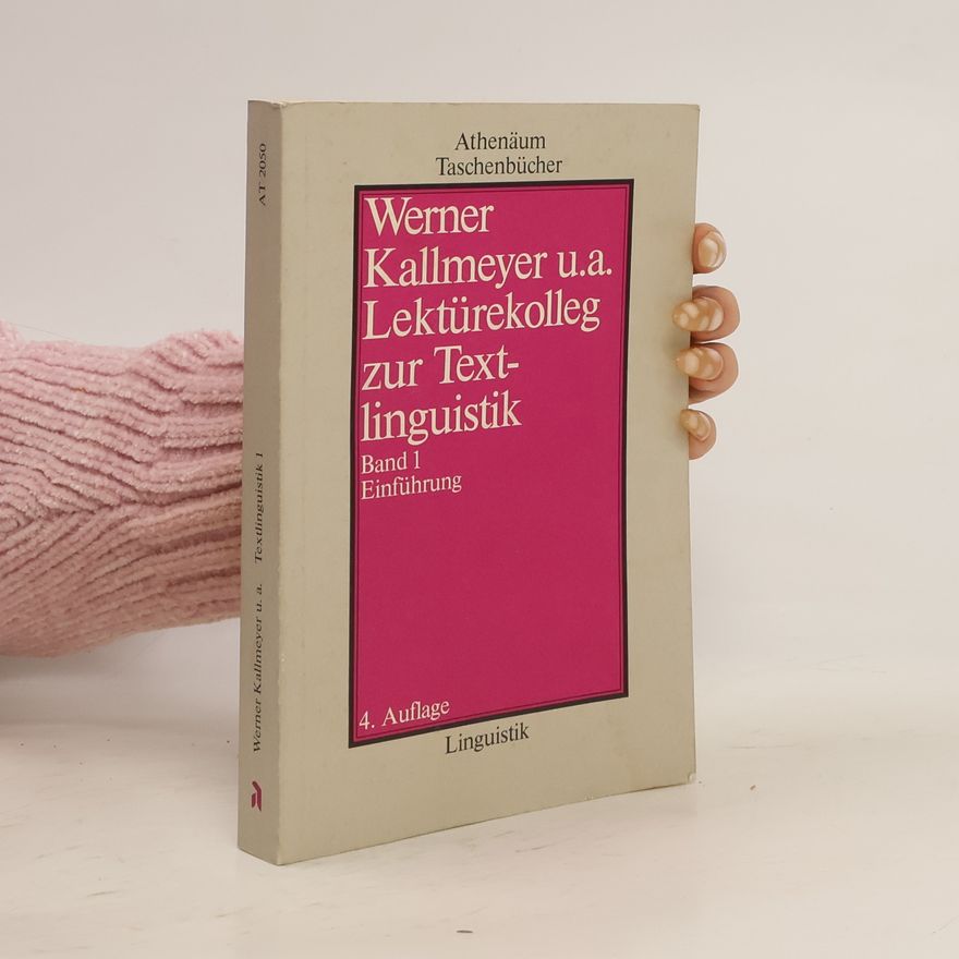 Werner Kallmeyer Lektürekolleg zur Textlinguistik Band 1. Einführung