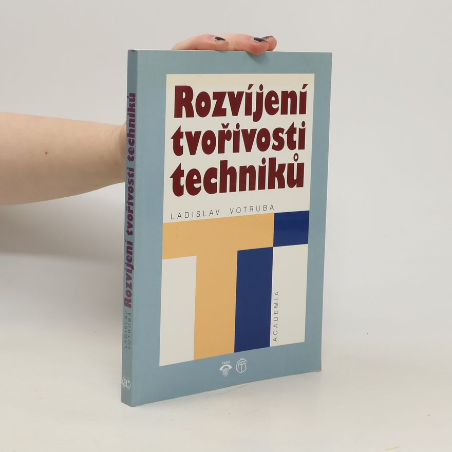 Ladislav Votruba Rozvíjení tvořivosti techniků