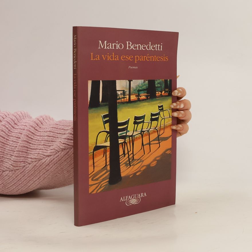 Mario Benedetti La vida ese paréntesis