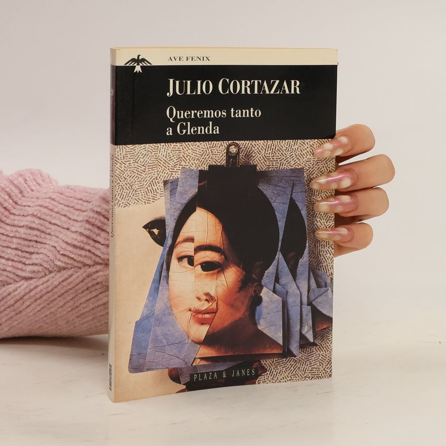 Julio Cortázar Queremos tanto a Glenda