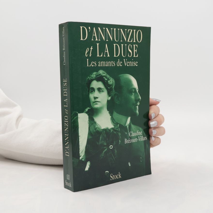 Claudine Brécourt-Villars D'Annunzio et la Duse