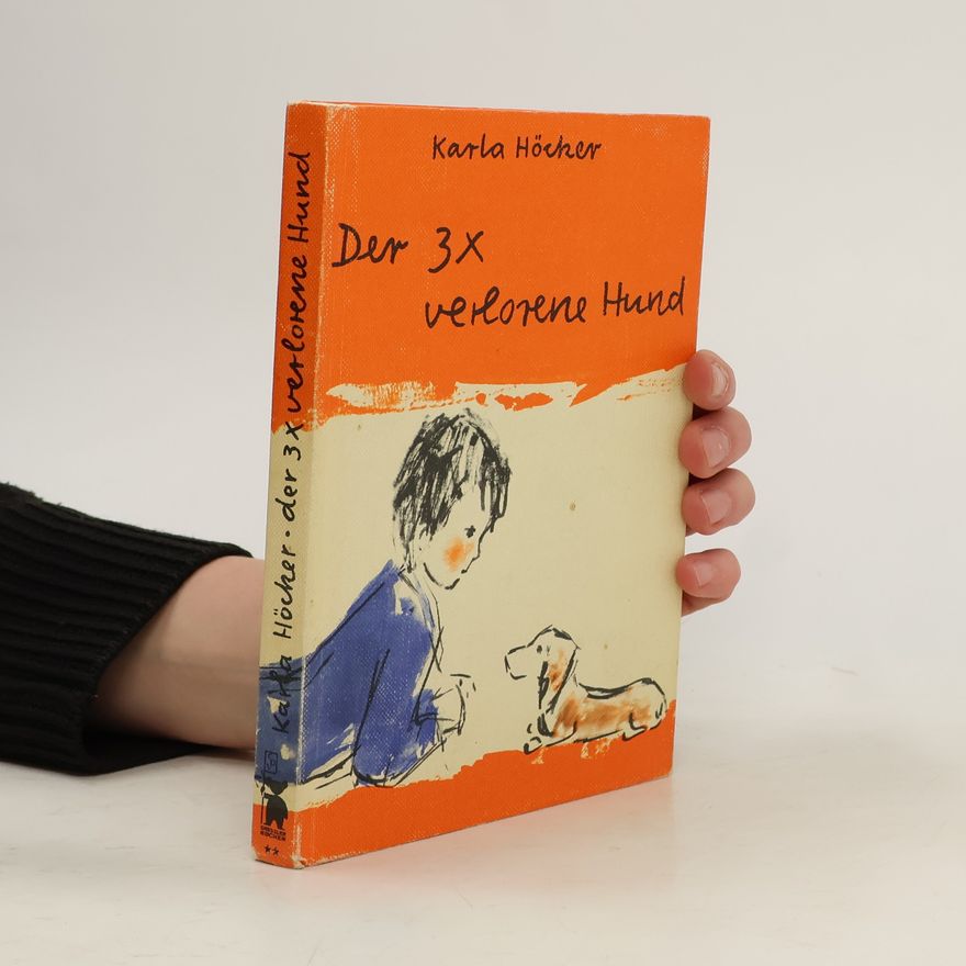 Karla Höcker Der 3x verlorene Hund