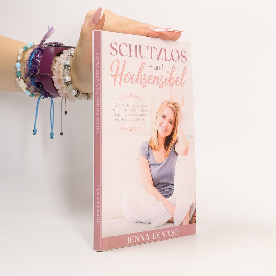 Jenna Lynase Schutzlos und Hochsensibel