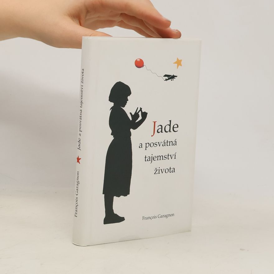 François Garagnon Jade a posvátná tajemství života