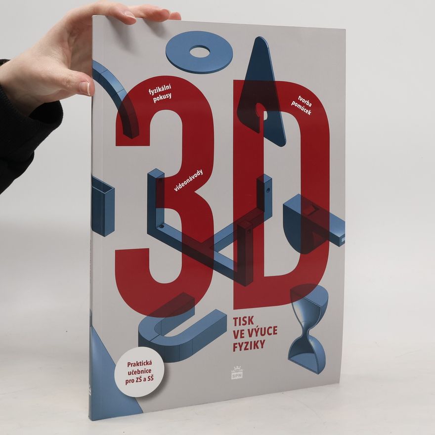 Vladimír Hanzal 3D tisk ve výuce fyziky