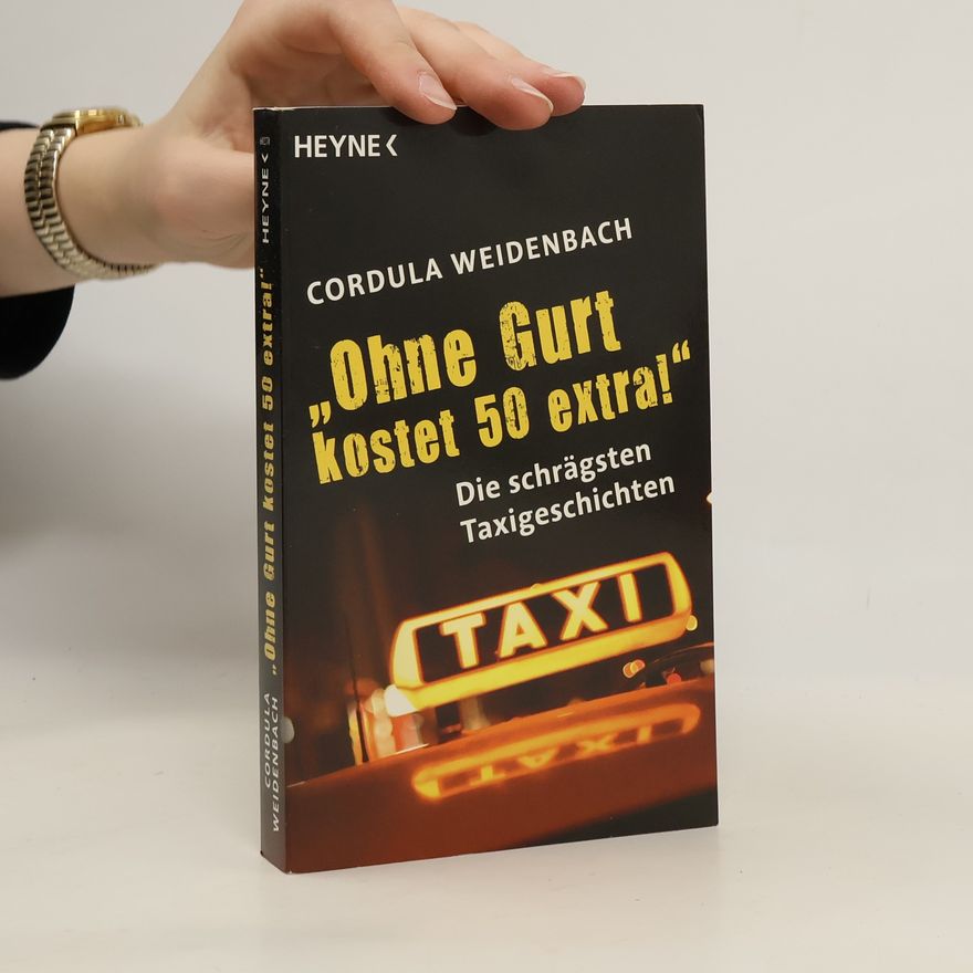 Cordula Weidenbach "Ohne Gurt kostet 50 extra!"