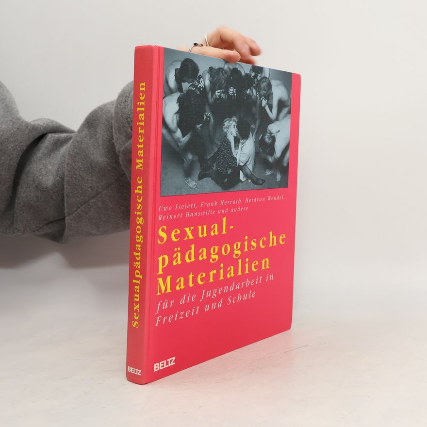 Uwe Sielert Sexualpädagogische Materialien für die Jugendarbeit in Schule und Freizeit